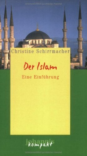 Schirrmacher, Christine Der Islam: Eine Einführung