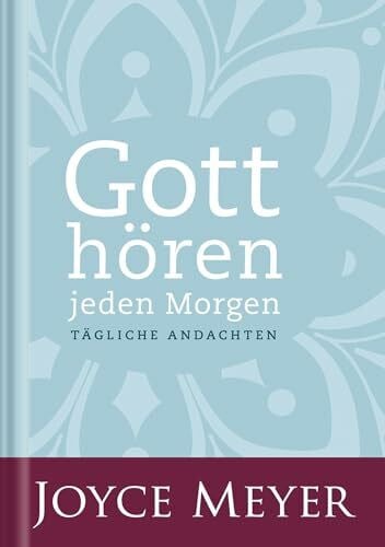 Meyer, Joyce Gott hören - jeden Morgen: Tägliche Andachten