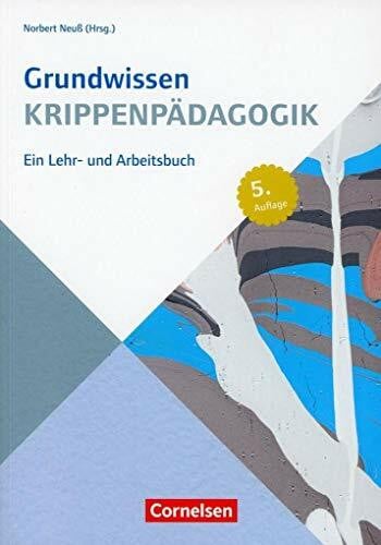 Meier-Gräwe, Prof. Dr. Uta Grundwissen Frühpädagogik: Grundwissen Krippenpädagogik (6. Auflage): Ein Lehr- und Arbeitsbuch. Buch