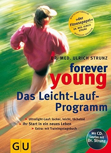 Strunz, Ulrich Forever young, Das Leicht-Lauf-Programm, m. Audio-CD (GU Altproduktion KGSPF)