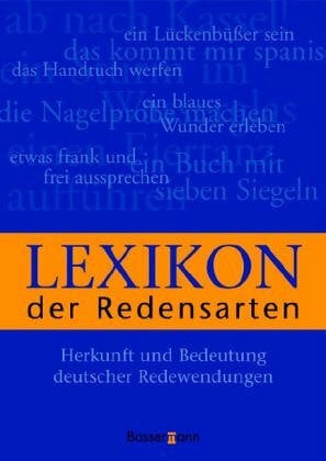 Müller, Klaus Lexikon der Redensarten: Herkunft und Bedeutung deutscher Redewendungen