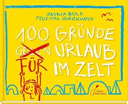 Horstschäfer, Felicitas 100 Gründe für Urlaub im Zelt