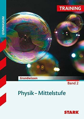 Borges, Florian STARK Training Gymnasium - Physik Mittelstufe 2: Grundwissen. Aufgaben mit Lösungen