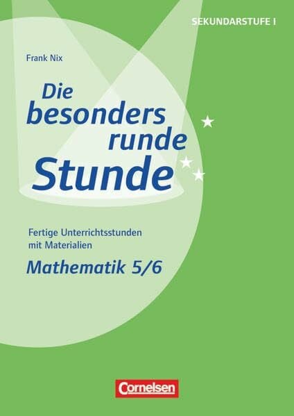 Nix, Frank Die besonders runde Stunde - Sekundarstufe I - Fertige Unterrichtsstunden mit Materialien - Mathematik - Klasse 5/6: Kopiervorlagen