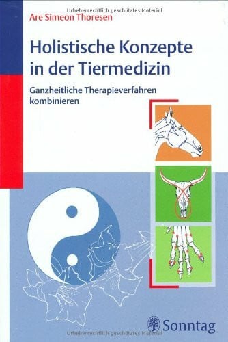 Oster, Désirée Holistische Konzepte in der Tiermedizin: Ganzheitliche Therapieverfahren kombinieren