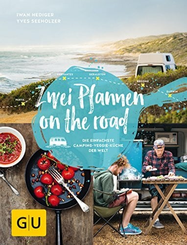 Seeholzer, Yves Zwei Pfannen on the road: Die einfachste Camping-Veggie-Küche der Welt (GU Autoren-Kochbücher)