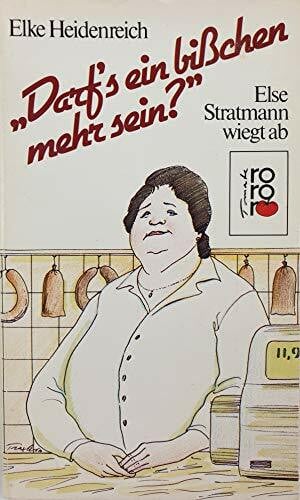 Pfarr, Bernd Darf's ein bisschen mehr sein?: Else Stratmann wiegt ab (Texte von 1975-1984)