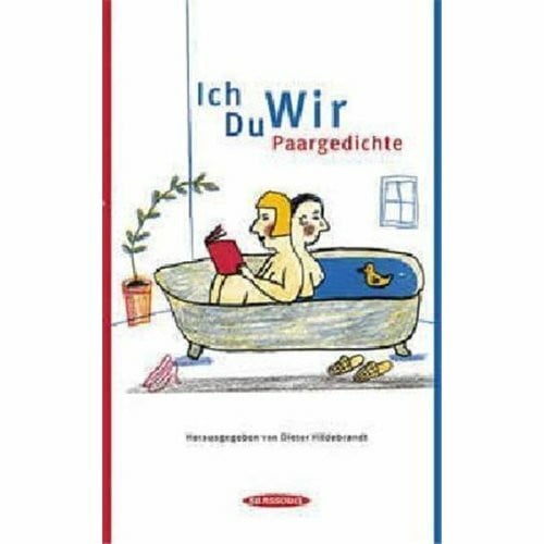 Hildebrandt, Dieter Ich Du Wir: Paargedichte