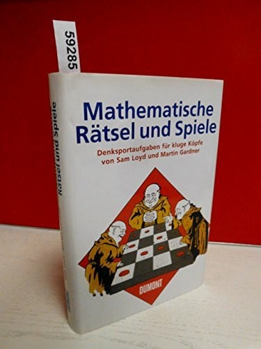 Gardner, Martin Mathematische Rätsel und Spiele: Denksportaufgaben für kluge Köpfe