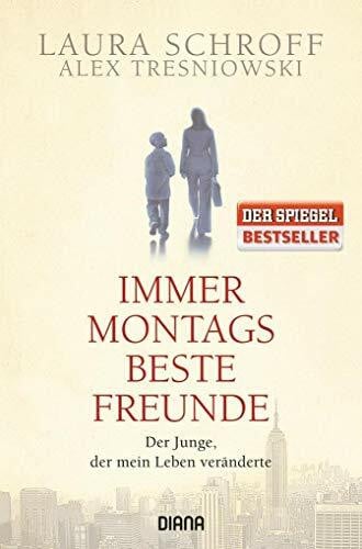 Rahn, Marie Immer montags beste Freunde: Der Junge, der mein Leben veränderte