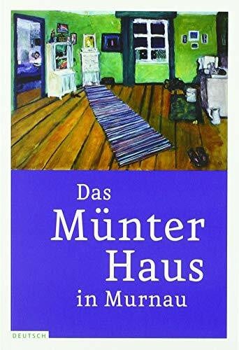 Gabriele Münter - und Johannes Eichner -Stiftung Das Münter-Haus in Murnau