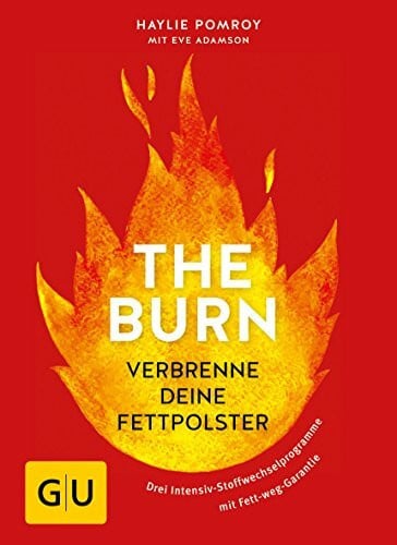 Pomroy, Haylie The Burn: Verbrenne deine Fettpolster (GU Einzeltitel Gesunde Ernährung)