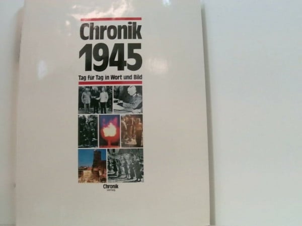 Flemming, Thomas Chronik 1945. Tag für Tag in Wort und Bild