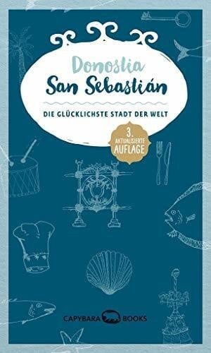 Jaspers, Susanne Donostia / San Sebastián: Die glücklichste Stadt der Welt