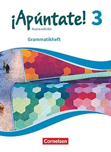 Balser, Joachim ¡Apúntate! - Spanisch als 2. Fremdsprache - Ausgabe 2016 - Band 3: Grammatikheft