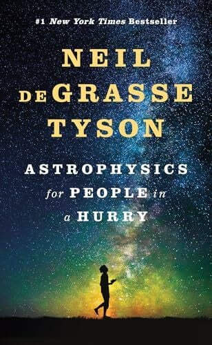 Tyson, Neil de Grasse Astrophysics for People in a Hurry: Essays on the Universe and Our Place Within It