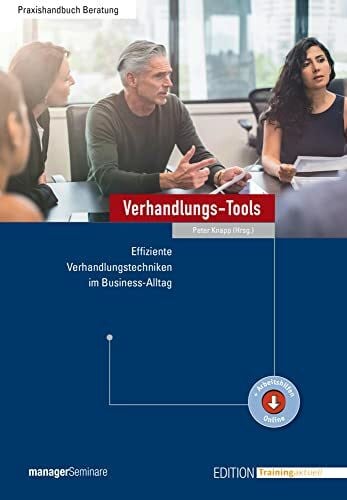 Peter Knapp (Herausgeber) Verhandlungs-Tools: Effiziente Verhandlungstechniken im Business-Alltag (Edition Training aktuell)