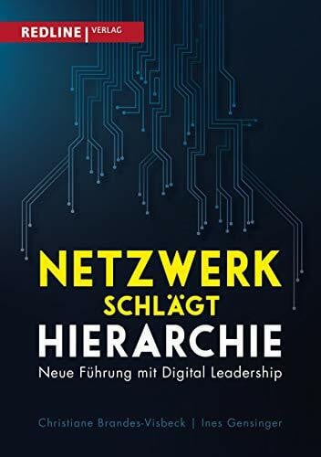 Gensinger, Ines Netzwerk schlägt Hierarchie: Neue Führung mit Digital Leadership