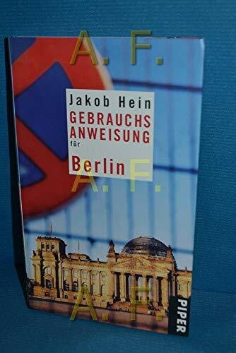 Hein, Jakob Gebrauchsanweisung für Berlin (Piper Taschenbuch, Band 7555)