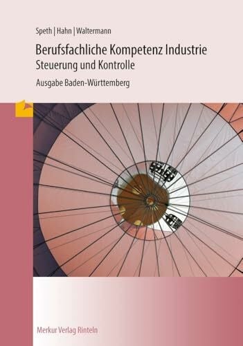 Hahn Berufsfachliche Kompetenz Industrie: Steuerung und Kontrolle Ausgabe Baden-Württemberg