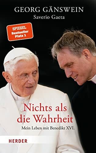 Issing, Katja Nichts als die Wahrheit: Mein Leben mit Benedikt XVI. | SPIEGEL-Bestseller Platz 1