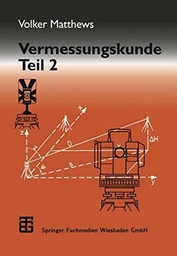 Matthews, Volker Vermessungskunde, 2 Tle., Tl.2: Fachgebiete Architektur ― Bauingenieurwesen ― Vermessungswesen