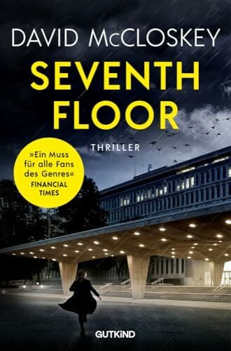 Benthack, Michael Seventh Floor (CIA-Agentin Artemis Procter, Bd. 3): Spionage-Thriller | Ein packender Spionagethriller von Ex-CIA-Agent David McCloskey über Verrat, ... die geniale CIA-Station Chief Artemis Procter