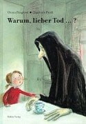 Jürgen Lassig Warum, lieber Tod...?: Ab 4 Jahre