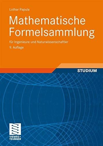 Papula, Lothar Mathematische Formelsammlung für Ingenieure und Naturwissenschaftler. (Vieweg Fachbücher der Technik)
