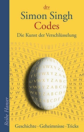 Singh, Simon Codes: Die Kunst der Verschlüsselung. Geschichte - Geheimnisse - Tricks (Reihe Hanser)