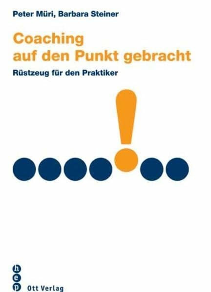 Müri, Peter Coaching auf den Punkt gebracht: Rüstzeug für Praktiker