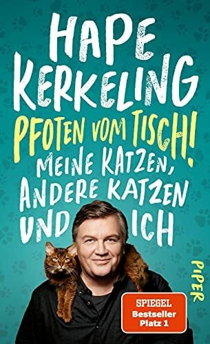 Kerkeling, Hape Pfoten vom Tisch!: Meine Katzen, andere Katzen und ich | Der SPIEGEL-Bestseller #1