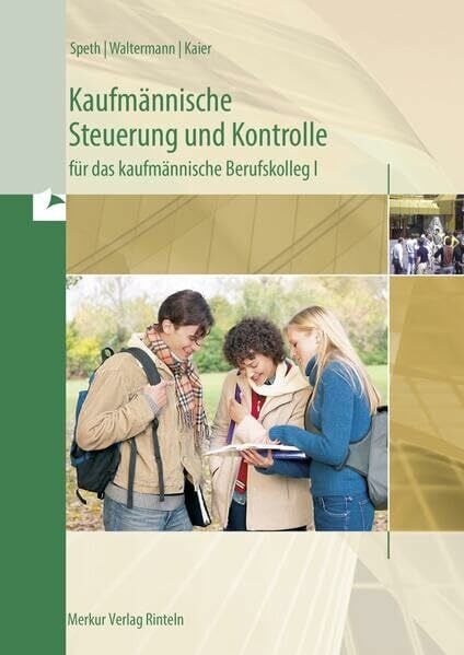 Waltermann, Aloys Kaufmännische Steuerung und Kontrolle: für das kaufmännische Berufskolleg I