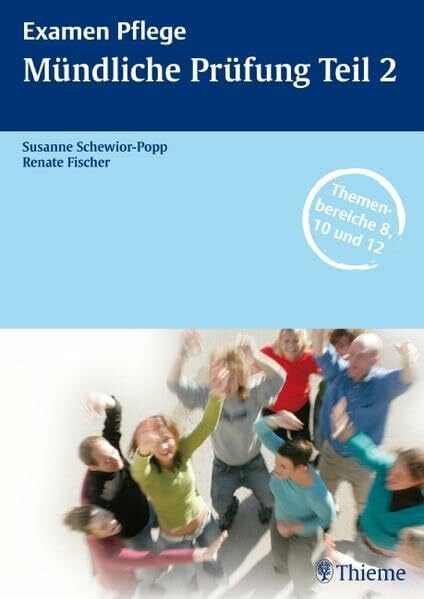 Kaster, Marion Mündliche Prüfung Teil 2: Themenbereiche 8, 10 und 12 (Examen Pflege)