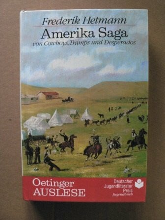 Hetmann, Frederik Amerika Saga. Von Cowboys, Tramps und Desperados. ( Ab 12 J.)