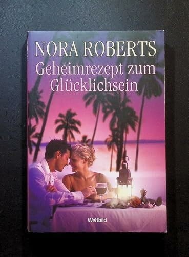 Nora Roberts Geheimrezept zum Glücklichsein