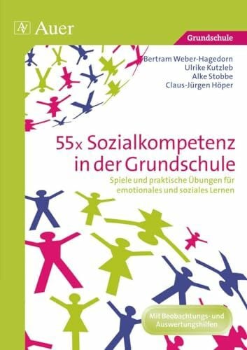 u.a., Bertram Weber-Hagedorn 55x Sozialkompetenz in der Grundschule: Spiele und praktische Übungen für emotionales und soziales Lernen (1. bis 4. Klasse)