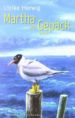 Herwig, Ulrike Martha im Gepäck: Roman