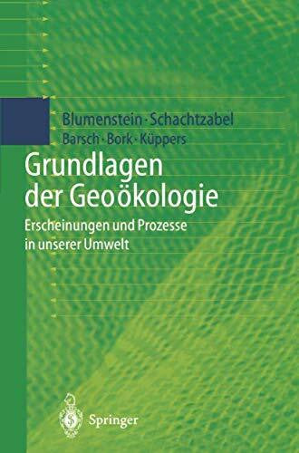 Blumenstein, Oswald Grundlagen der Geoökologie: Erscheinungen Und Prozesse In Unserer Umwelt