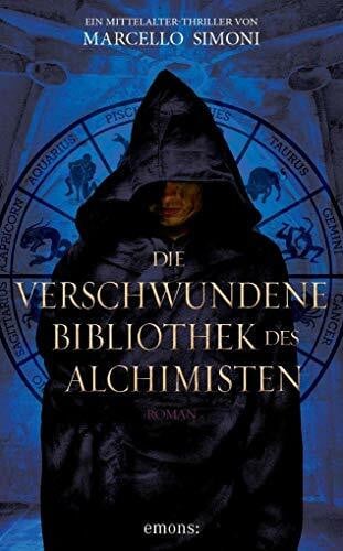Simoni, Marcello Die verschwundene Bibliothek des Alchimisten: Ein Mittelalter-Thriller