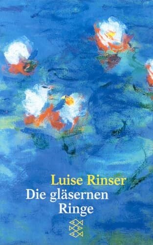 Rinser, Luise Die gläsernen Ringe: Erzählung