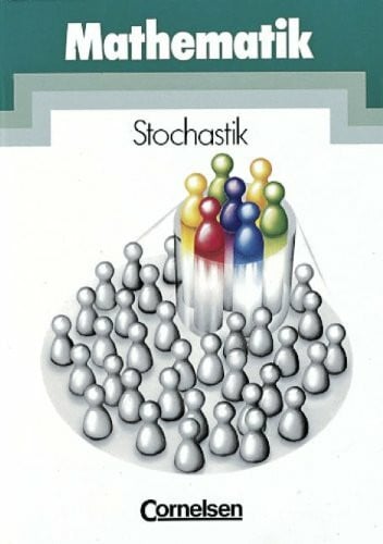 Rüdiger, Dr. Karlheinz Mathematik Gymnasiale Oberstufe - Bisherige allgemeine Ausgabe: Mathematik Sekundarstufe II, Erweiterte Ausgabe, Stochastik
