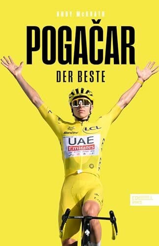 McGrath, Andy Tadej Pogačar: Der Beste | 4-maliger Tour-de-France-Sieger | Der erfolgreichste Radsportler unserer Zeit