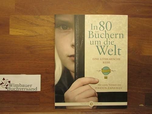 Zaimoglu, Feridun In 80 Büchern um die Welt: Eine literarische Reise
