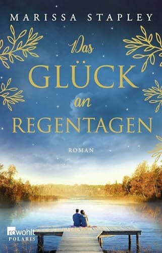 Naumann, Katharina Das Glück an Regentagen: Roman