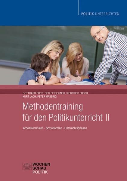 Massing, Peter Methodentraining für den Politikunterricht II: Arbeitstechniken, Sozialformen, Unterrichtsphasen (Didaktische Reihe)