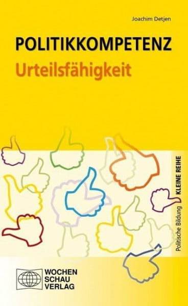 Detjen, Joachim Politikkompetenz Urteilsfähigkeit (Kleine Reihe - Politische Bildung)