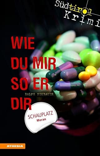 Neubauer, Ralph Wie du mir so er dir: Südtirolkrimi Band 3 (Südtirol-Krimi: Commissario Fameo ermittelt)