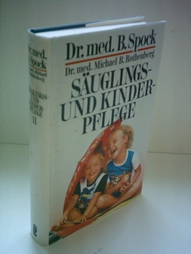 Dr.med.Benjamin Spock B. Spock: Säuglings- und Kinderpflege Band 2