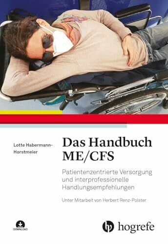 Habermann-Horstmeier, Lotte Das Handbuch ME/CFS: Patientenzentrierte Versorgung und interprofessionelle Handlungsempfehlungen